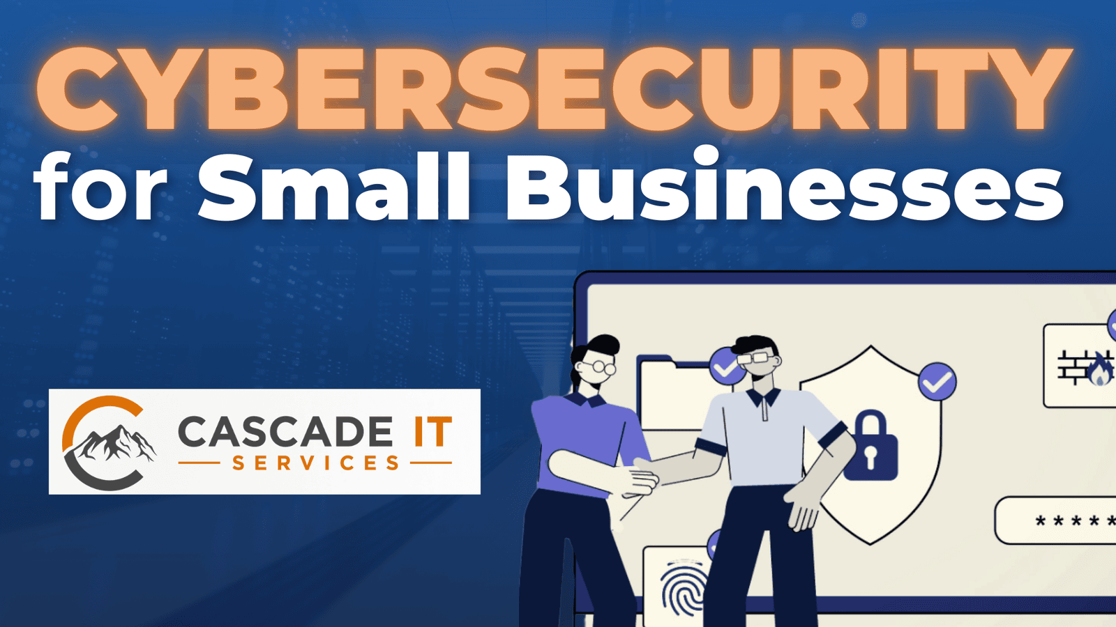 SMALL BUSINESSES ARE PRIME TARGETS FOR CYBERCRIMINALS!